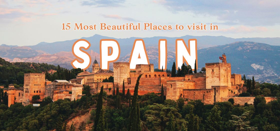 15 Most Beautiful Places to Visit in Spain